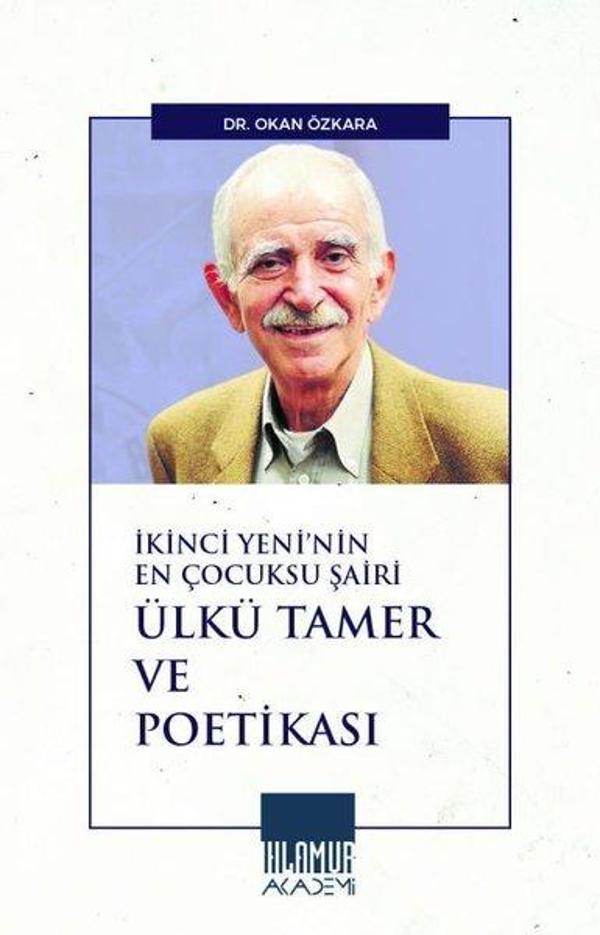 İkinci Yeni'nin En Çocuksu Şairi Ülkü Tamer ve Poetikası - Ihlamur Kitap - Image 1