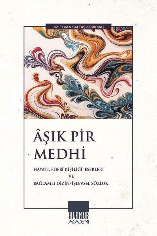 Aşık Pir Medhi: Hayatı Edebi Kişiliği Eserleri ve Bağlamlı Dizin - İşlevsel Sözlük - Ihlamur Kitap - Image 1