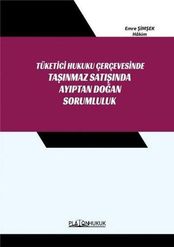 Tüketici Hukuku Çerçevesinde Taşınmaz Satışında Ayıptan Doğan Sorumluluk - Platon Hukuk Yayınevi - Image 1
