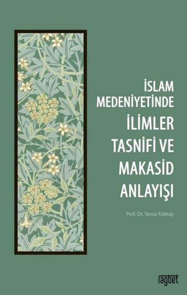 İslam Medeniyetinde İlimler Tasnifi ve Makasid Anlayışı - Rağbet Yayınları - Image 1