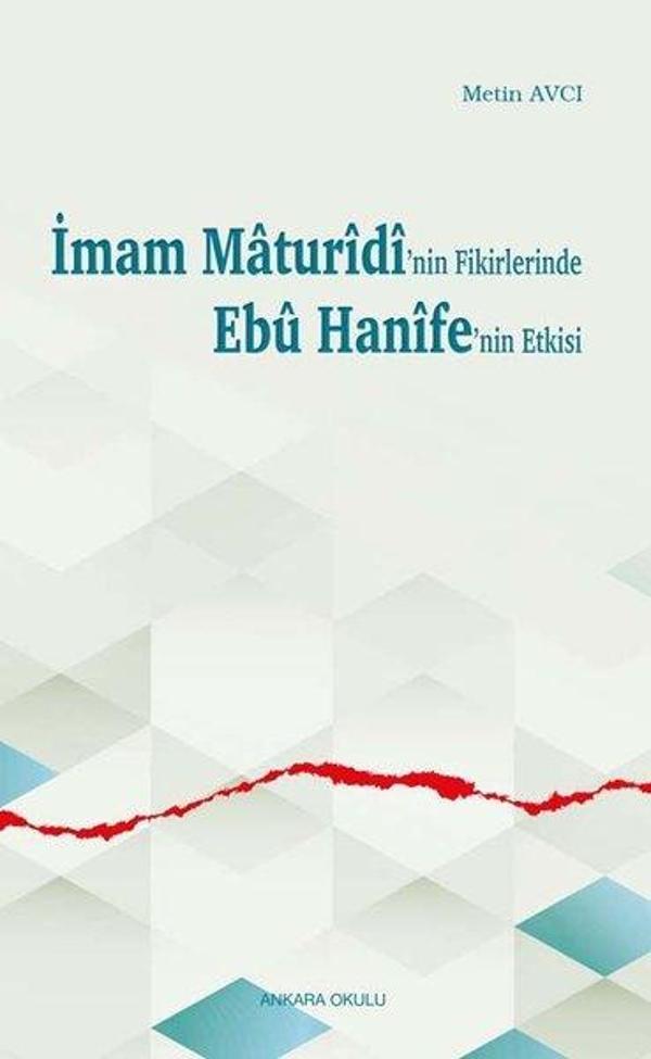 İmam Maturidi'nin Fikirlerinde Ebu Hanife'nin Etkisi - Ankara Okulu Yayınları - Image 1