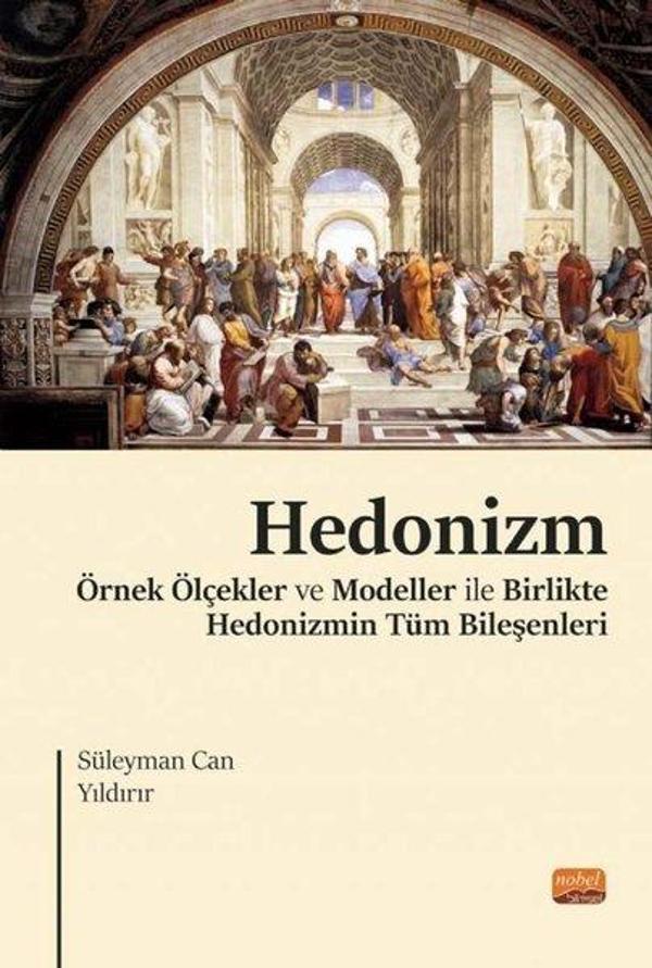 Hedonizm - Örnek Ölçekler ve Modeller ile Birlikte Hedonizmin Tüm Bileşenleri - Nobel Bilimsel Eserler - Image 1