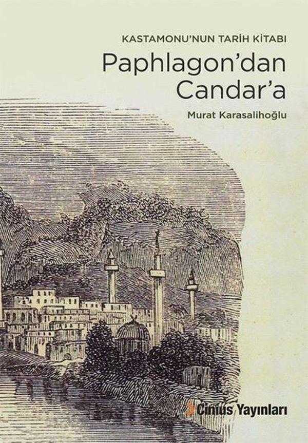 Paphlagon'dan Candar'a - Kastamonu'nun Tarih Kitabı - Cinius Yayınevi - Image 1