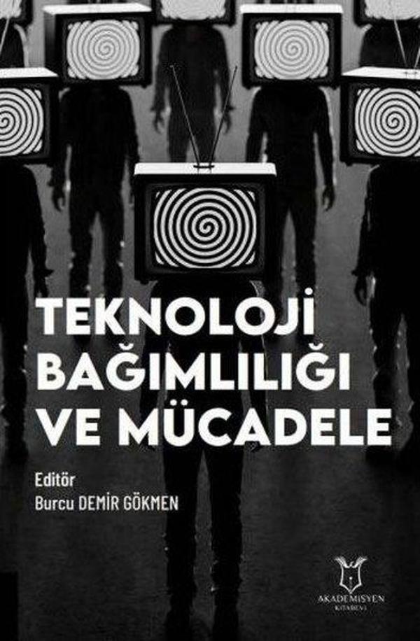 Teknoloji Bağımlılığı ve Mücadele - Akademisyen Kitabevi - Image 1