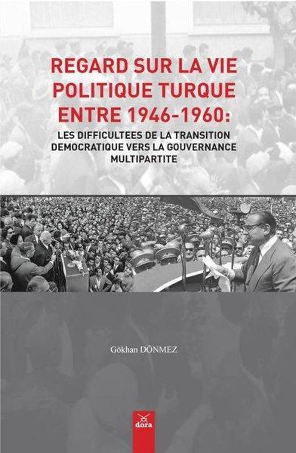 Regard Sur La Vie Politique Entre 1946 - 1960: Les Difficultees De La Transition Democratique Vers L - Dora Yayıncılık - Image 1