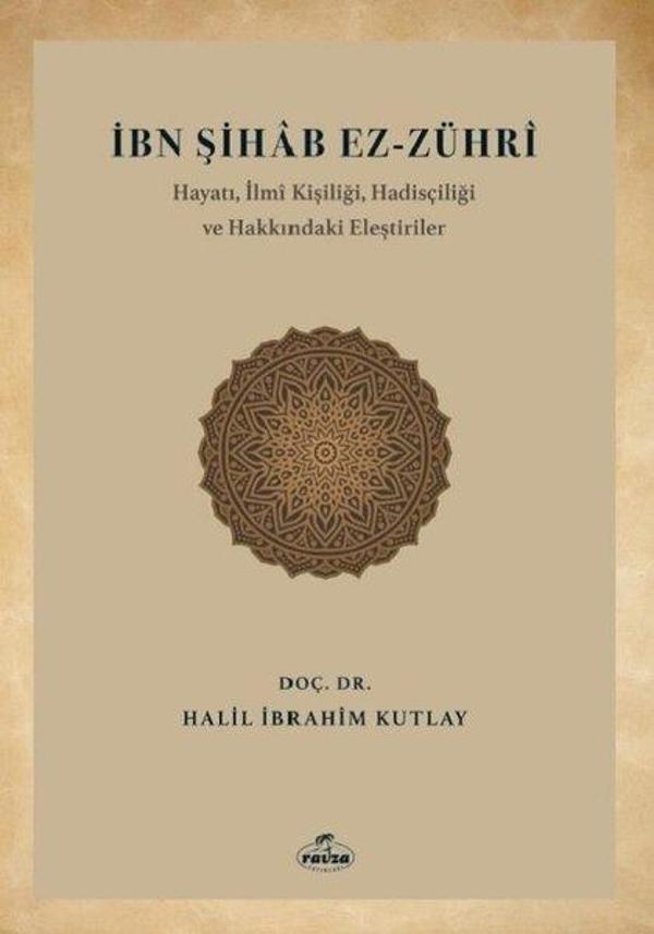 İbn Şihab Ez-Zühri - Hayatı İlmi Kişiliği Hadisçiliği ve Hakkındaki Eleştiriler - Ravza Yayınları - Image 1