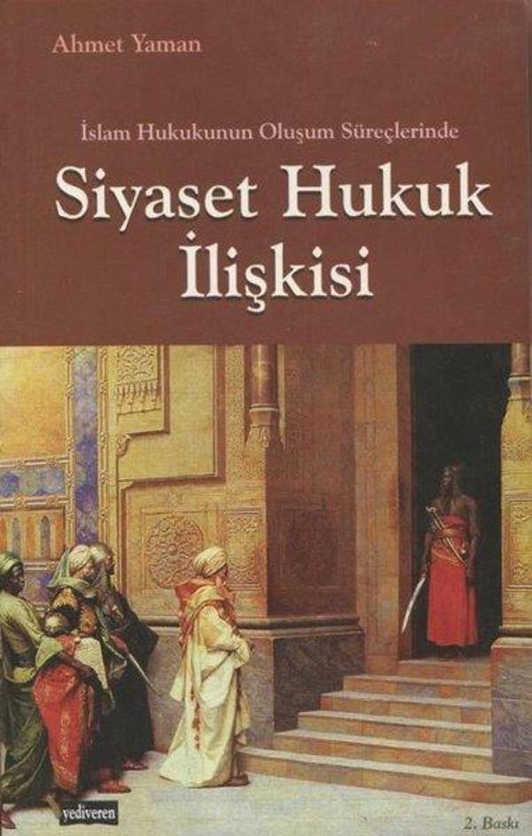 Siyaset Hukuk İlişkisi - İslam Hukukunun Oluşum Süreçlerinde - Yediveren Kitap (Konya) - Image 1