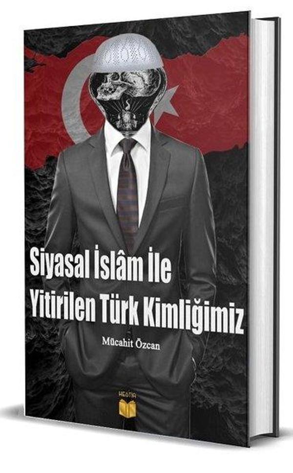 Siyasal İslam ile Yitirilen Türk Kimliğimiz - Hestia Kitap - Image 1