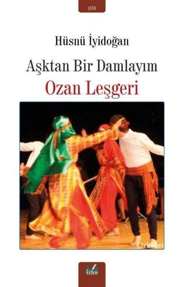 Aşktan Bir Damlayım - Ozan Leşgeri - İzan Yayıncılık - Image 1