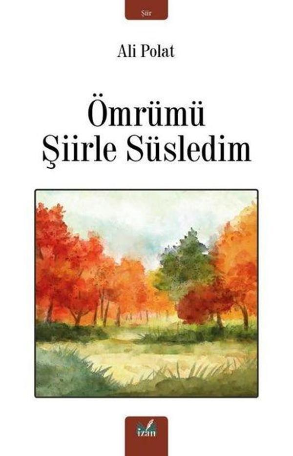 Ömrümü Şiirle Süsledim - İzan Yayıncılık - Image 1