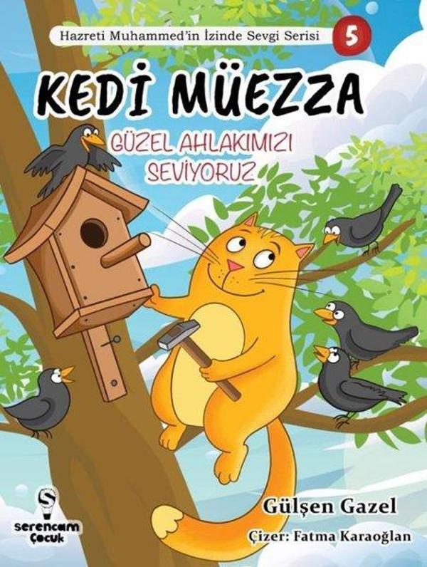 Kedi Müezza - Güzel Ahlakımızı Seviyoruz - Hazreti Muhammed'in İzinde Sevgi Serisi 5 - Serencam Yayınevi - Image 1