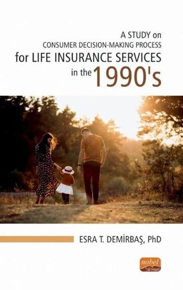 A Study on Consumer Decision - Making Process for Life Insurance Services in the 1990's - Nobel Bilimsel Eserler - Image 1