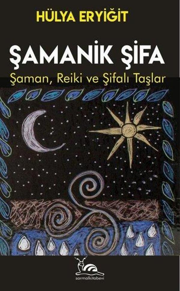 Şamanik Şifa: Şaman Reiki ve Şifalı Taşlar - Sarmal Kitabevi - Image 1