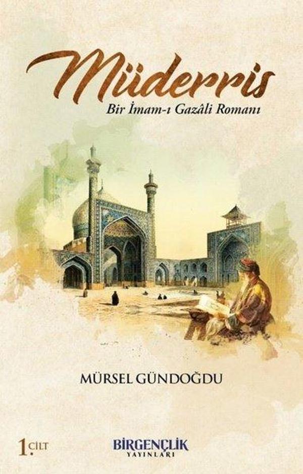 Müderris 1.Cilt - Bir İmam-ı Gazali Romanı - Bir Gençlik Yayınları - Image 1