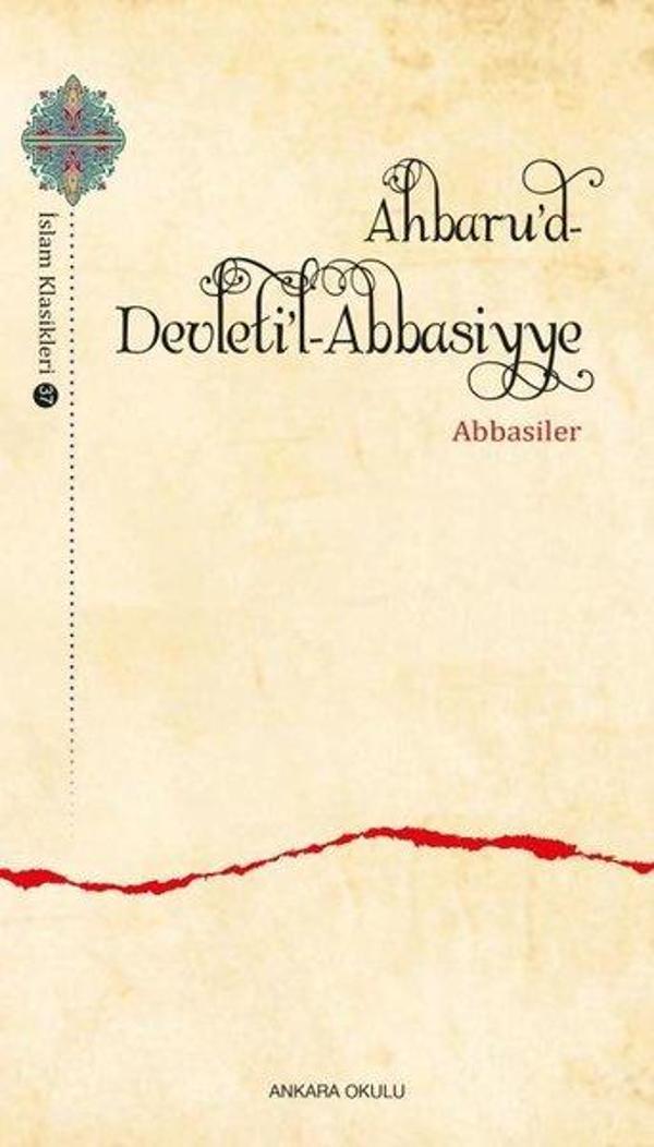 Ahbaru'd-Devleti'l - Abbasiyye Abbasiler - Ankara Okulu Yayınları - Image 1