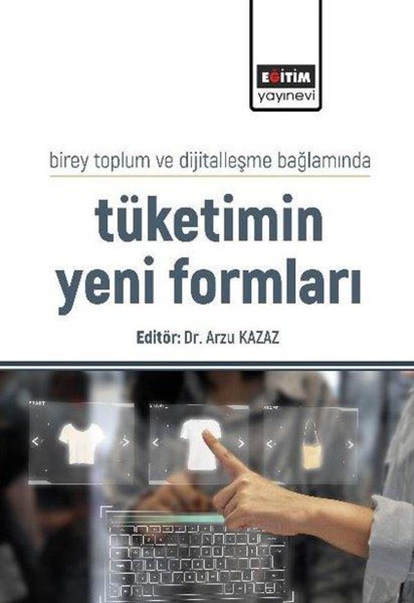 Tüketimin Yeni Formları - Birey Toplum ve Dijitalleşme Bağlamında - Eğitim Yayınevi - Image 1