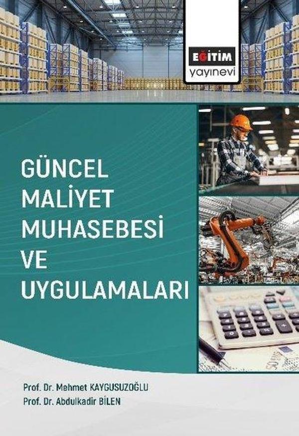 Güncel Maliyet Muhasebesi ve Uygulamaları - Eğitim Yayınevi - Image 1