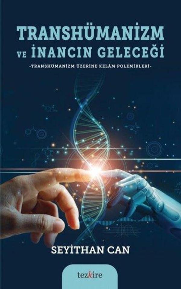 Transhümanizm ve İnancın Geleceği - Tezkire Yayınları - Image 1