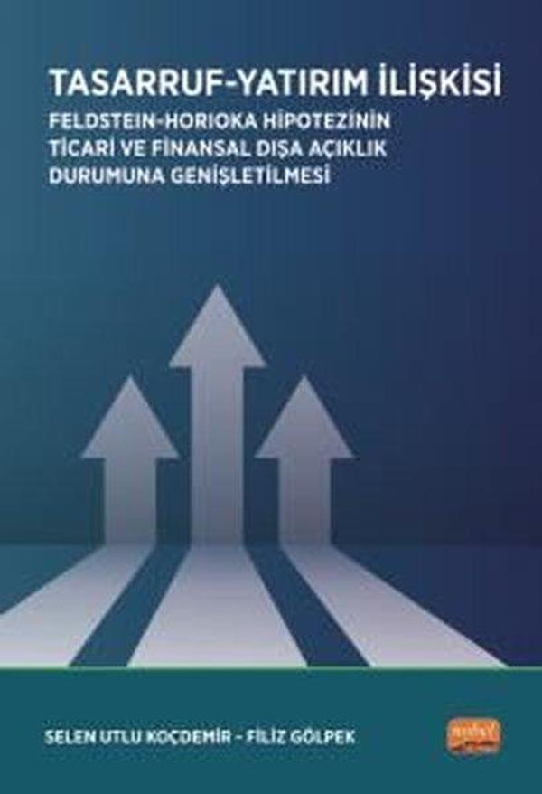 Tasarruf-Yatırım İlişkisi: Feldstein-Horioka Hipotezinin Ticari ve Finansal Dışa Açıklık Durumuna Ge - Nobel Bilimsel Eserler - Image 1