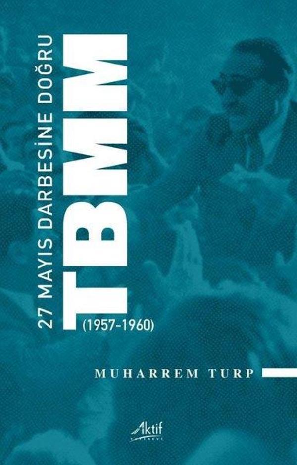 27 Mayıs Darbesine Doğru TBMM 1957-1960 - Aktif Yayınları - Image 1