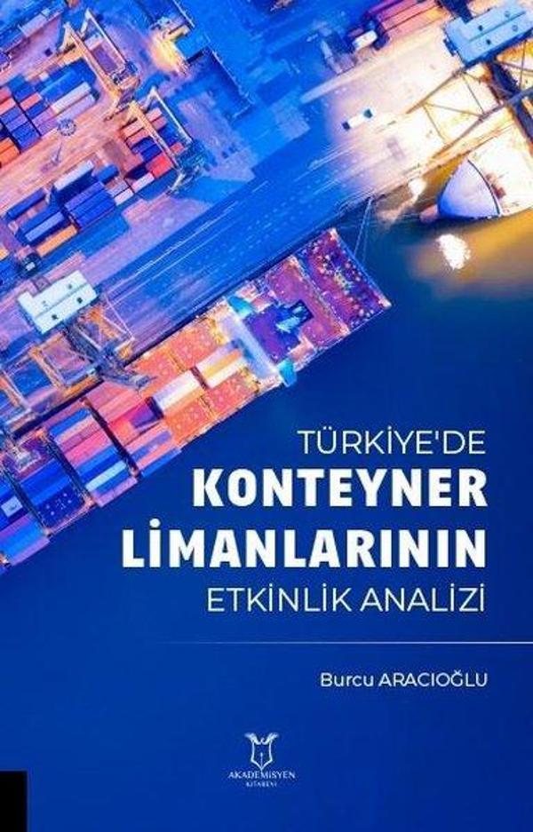 Türkiye'de Konteyner Limanlarının Etkinlik Analizi - Akademisyen Kitabevi - Image 1