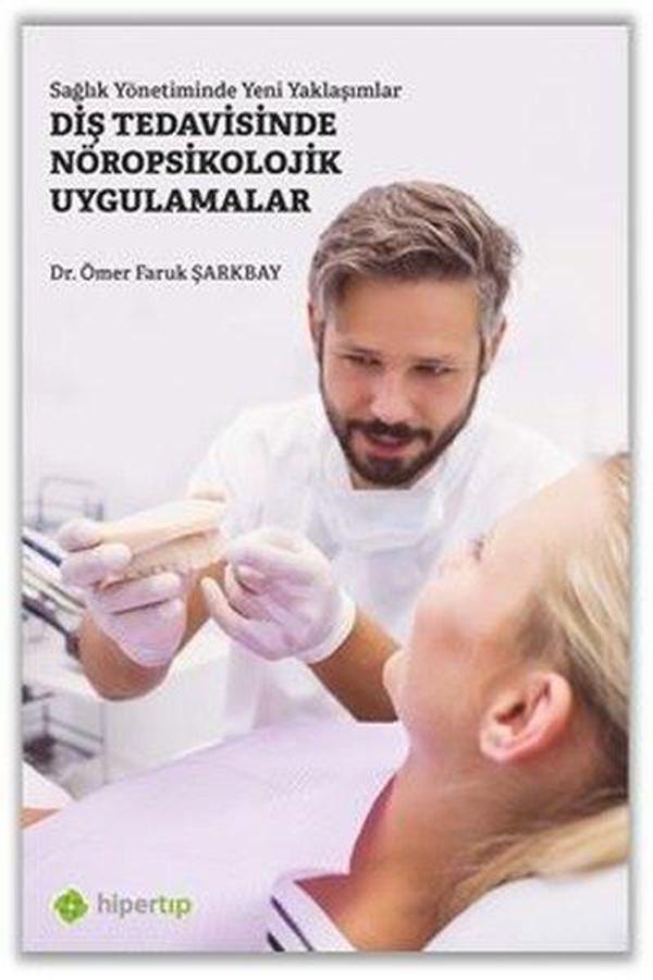Diş Tedavisinde Nöropsikolojik Uygulamalar - Sağlık Yönetiminde Yeni Yaklaşımlar - Hiperlink - Image 1