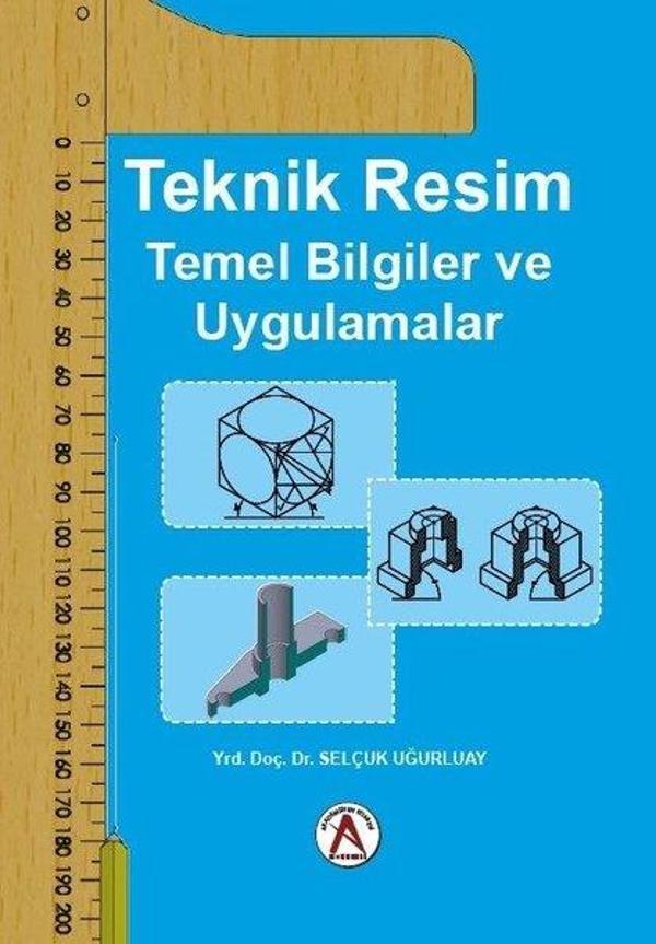 Teknik Resim Temel Bilgiler ve Uygulamalar - Akademisyen Kitabevi - Image 1
