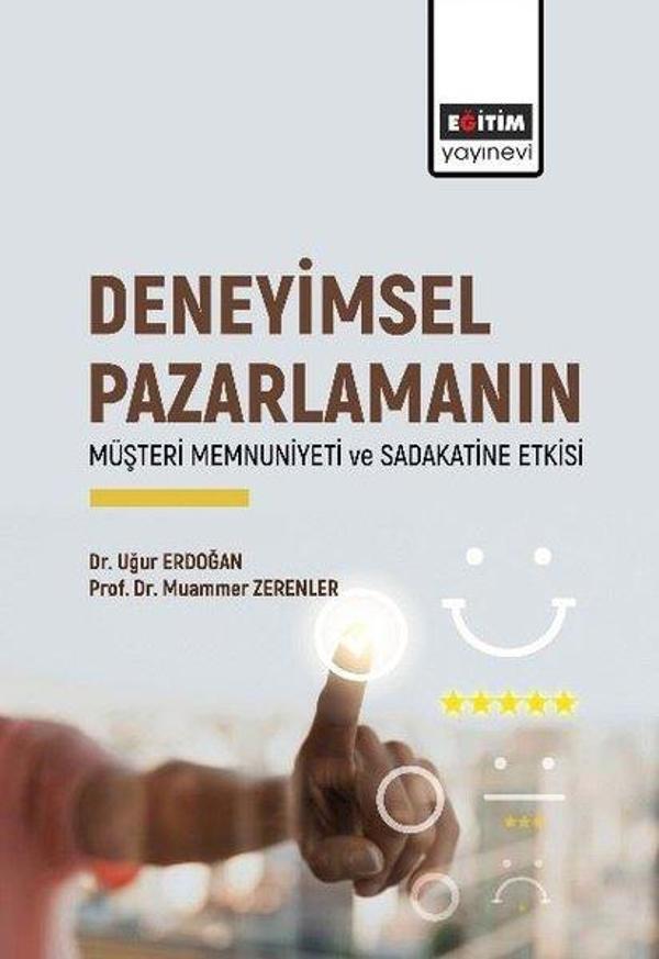 Deneyimsel Pazarlamanın Müşteri Memnuniyeti ve Sadakatine Etkisi - Eğitim Yayınevi - Image 1