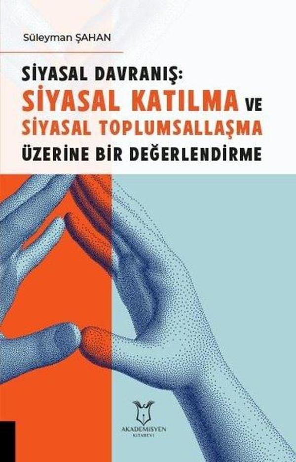 Siyasal Davranış: Siyasal Katılma ve Siyasal Toplumsallaşma Üzerine Bir Değerlendirme - Akademisyen Kitabevi - Image 1