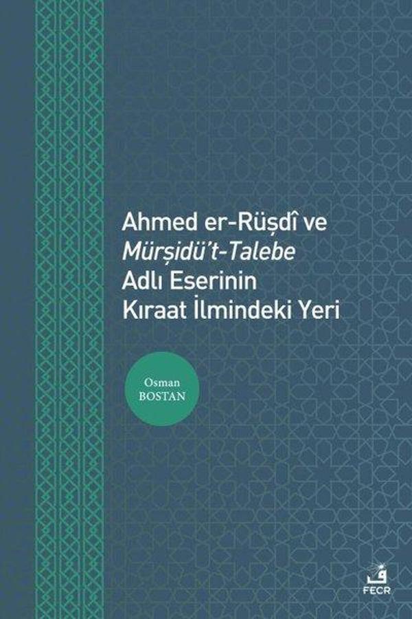 Ahmed er-Rüşdi ve Mürşidü't-Talebe Adlı Eserinin Kıraat İlmindeki Yeri - Fecr Yayınları - Image 1