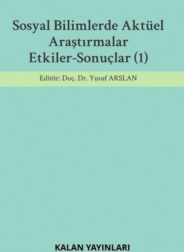 Sosyal Bilimlerde Aktüel Araştırmalar Etkiler - Sonuçlar 1 - Kalan Yayınları - Image 1