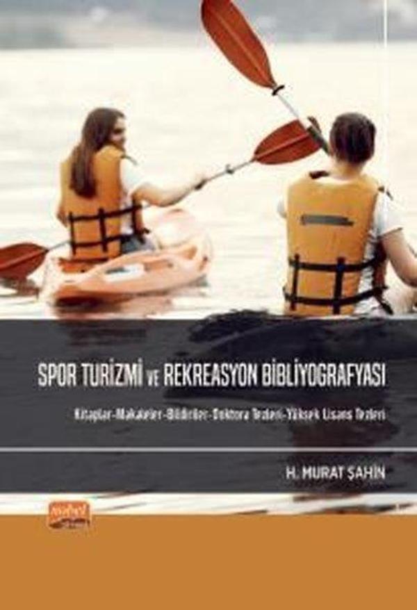 Spor Turizmi ve Rekreasyon Bibliyofrafyası: Kitaplar - Makaleler - Bildiriler - Doktora Tezleri - Yü - Nobel Bilimsel Eserler - Image 1
