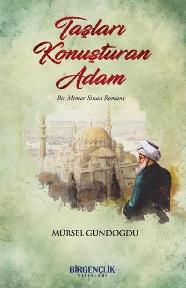 Taşları Konuşturan Adam - Bir Mimar Sinan Romanı - Bir Gençlik Yayınları - Image 1