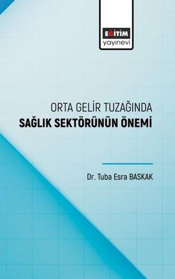 Orta Gelir Tuzağında Sağlık Sektörünün Önemi - Eğitim Yayınevi - Image 1