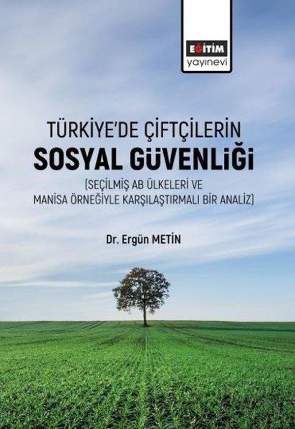 Türkiye'de Çiftçilerin Sosyal Güvenliği (Seçilmiş AB Ülkeleri ve Manisa Örneğiyle Karşılaştırmalı Bi - Eğitim Yayınevi - Image 1
