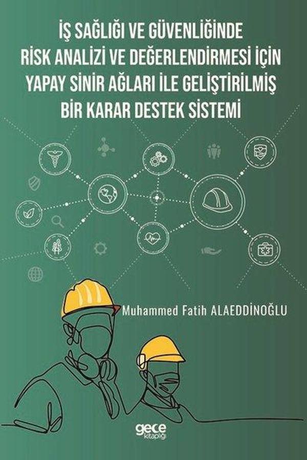 İş Sağlığı ve Güvenliğinde Risk Analizi ve Değerlendirmesi için Yapay Sinir Ağları ile Geliştirilmiş - Gece Kitaplığı - Image 1