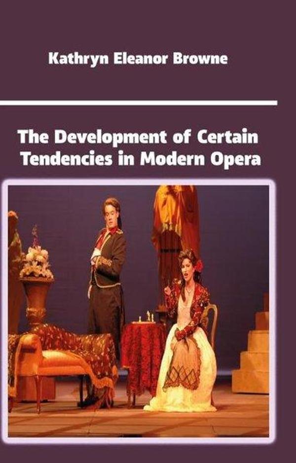 The Development of Certain Tendencies in Modern Opera - Platanus Publishing - Image 1