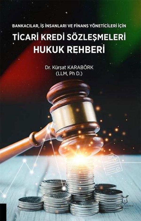 Bankacılar İş insanları ve Finans Yöneticileri için Ticari Kredi Sözleşmeleri Hukuk Rehberi - Akademisyen Kitabevi - Image 1