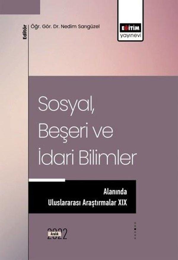 Sosyal Beşeri ve İdari Bilimler Alanında Uluslararası Araştırmalar - 19 - Eğitim Yayınevi - Image 1