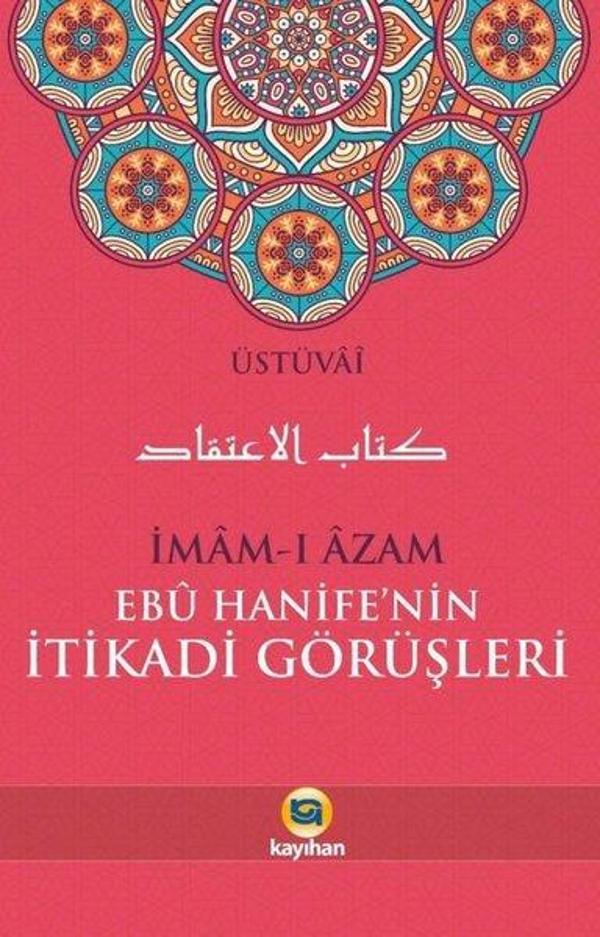 İmam-ı Azam Ebu Hanife'nin İtikadi Görüşleri - Kayıhan Yayınları - Image 1