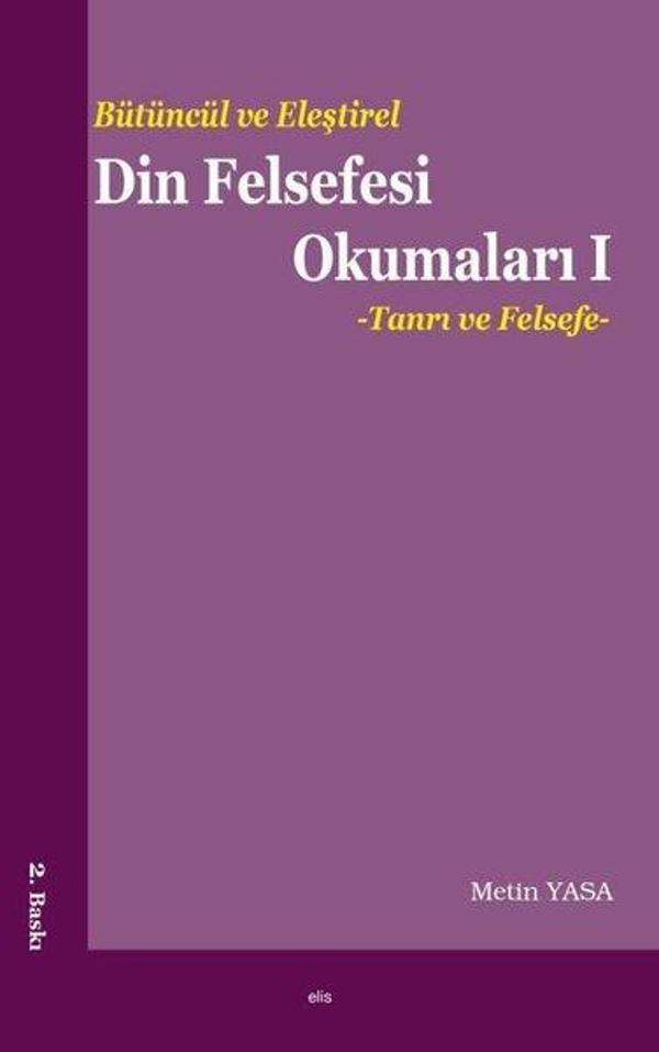 Bütüncül ve Eleştirel Din Felsefesi Okumaları 1-Tanrı ve Felsefe - Elis Yayınları - Image 1