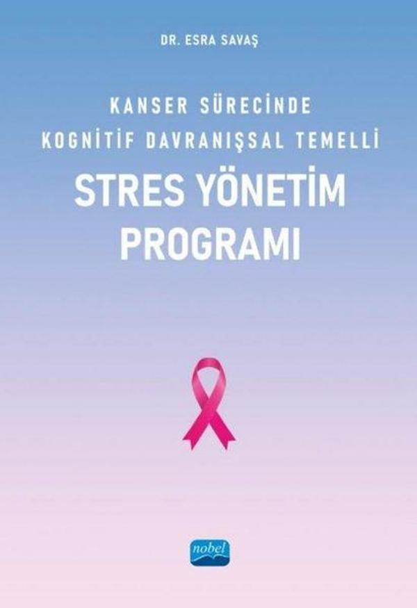 Kanser Sürecinde Kognitif Davranışsal Temelli Stres Yönetim Programı - Nobel Akademik Yayıncılık - Image 1
