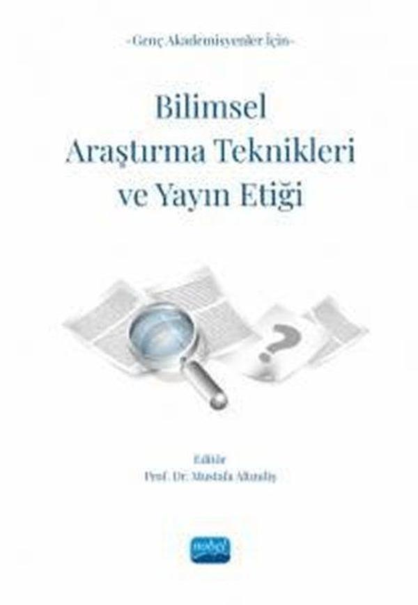 Bilimsel Araştırma Teknikleri ve Yayın Etiği - Genç Akademisyenler İçin - Nobel Akademik Yayıncılık - Image 1