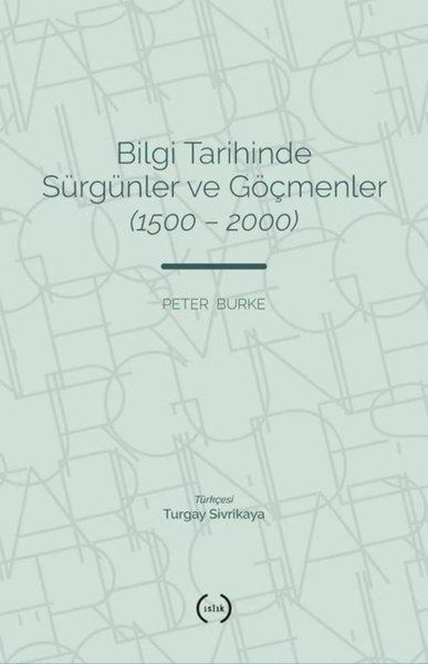 Bilgi Tarihinde Sürgünler ve Göçmenler 1500-2000 - Islık Yayınları - Image 1