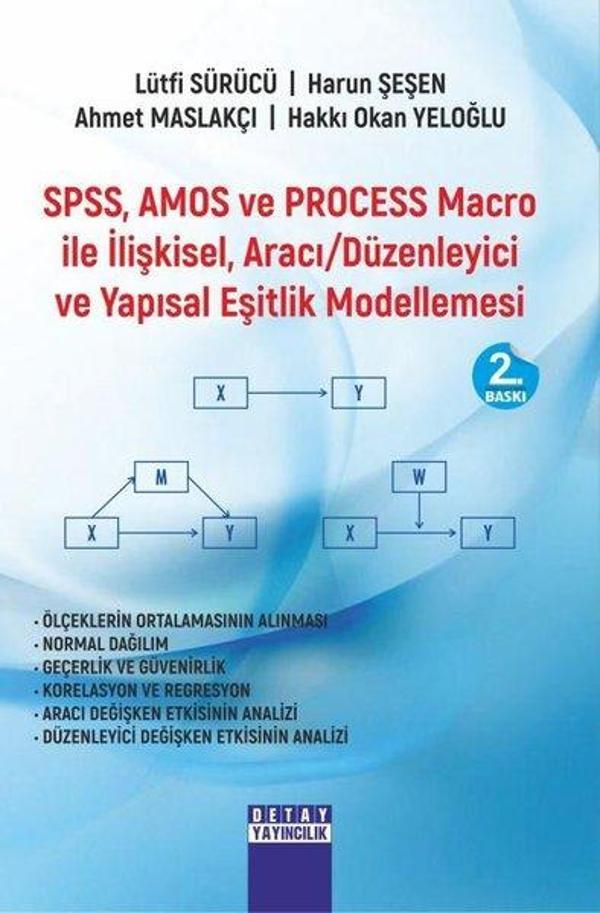 SPSS Amos ve Process Macro ile İlişkisel Aracı Düzenleyici ve Yapısal Eşitlik Modellemesi - Detay Yayıncılık - Image 1