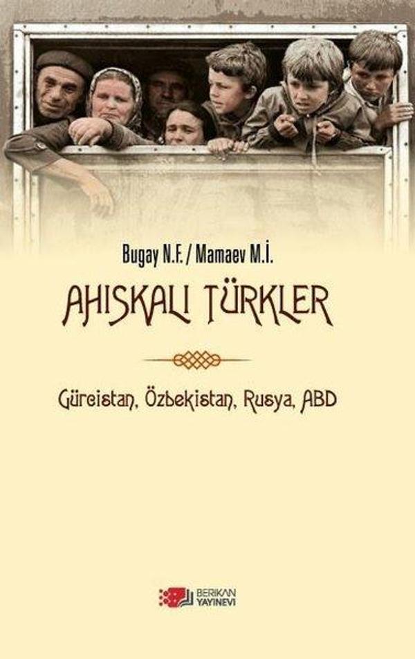 Ahıskalı Türkler: Gürcistan, Özbekistan, Rusya, ABD - Berikan Yayınevi - Image 1