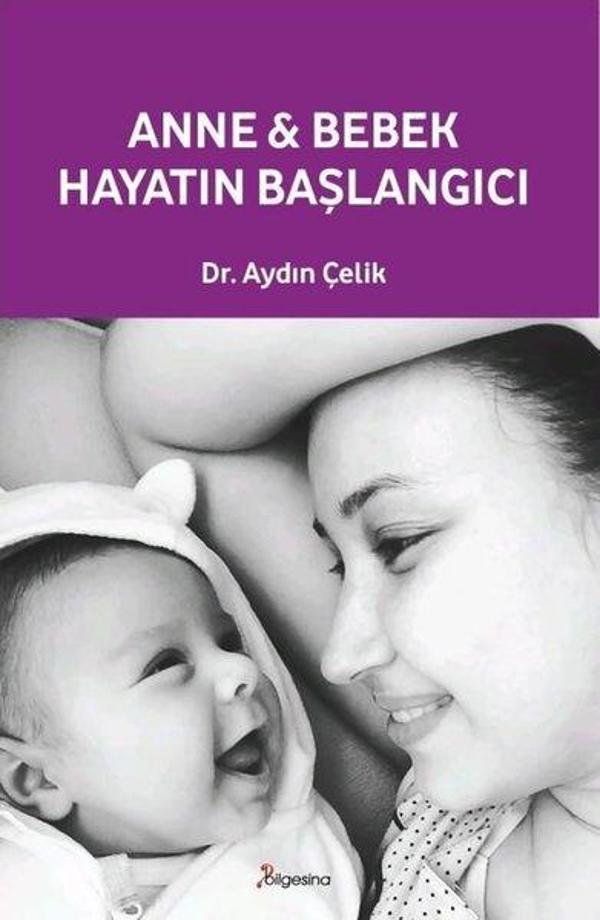 Anne & Bebek Hayatın Başlangıcı - Bilgesina Yayınları - Image 1