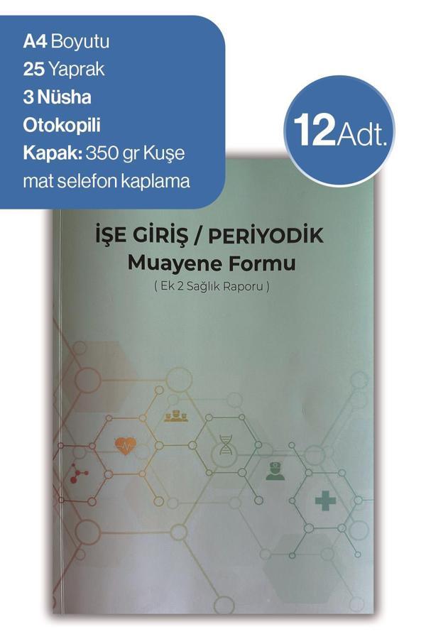 12 adet Düvenci İşe Giriş Periyodik Muayene Formu ( Ek 2 Sağlık Raporu) - Image 1
