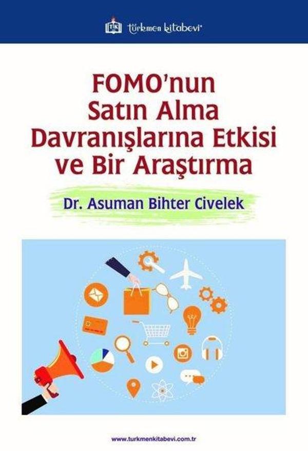 FOMO'nun Satın Alma Davranışlarına Etkisi ve Bir Araştırma - Türkmen Kitabevi - Image 1