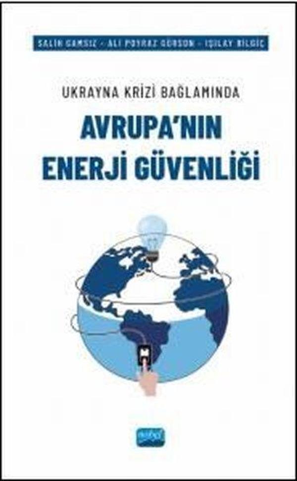 Avrupa'nın Enerji Güvenliği - Ukrayna Krizi Bağlamında - Nobel Akademik Yayıncılık - Image 1
